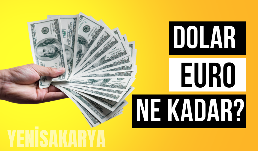 10 Ekim 2024 Dolar ve Euro ne kadar YENİ SAKARYA GAZETESİ