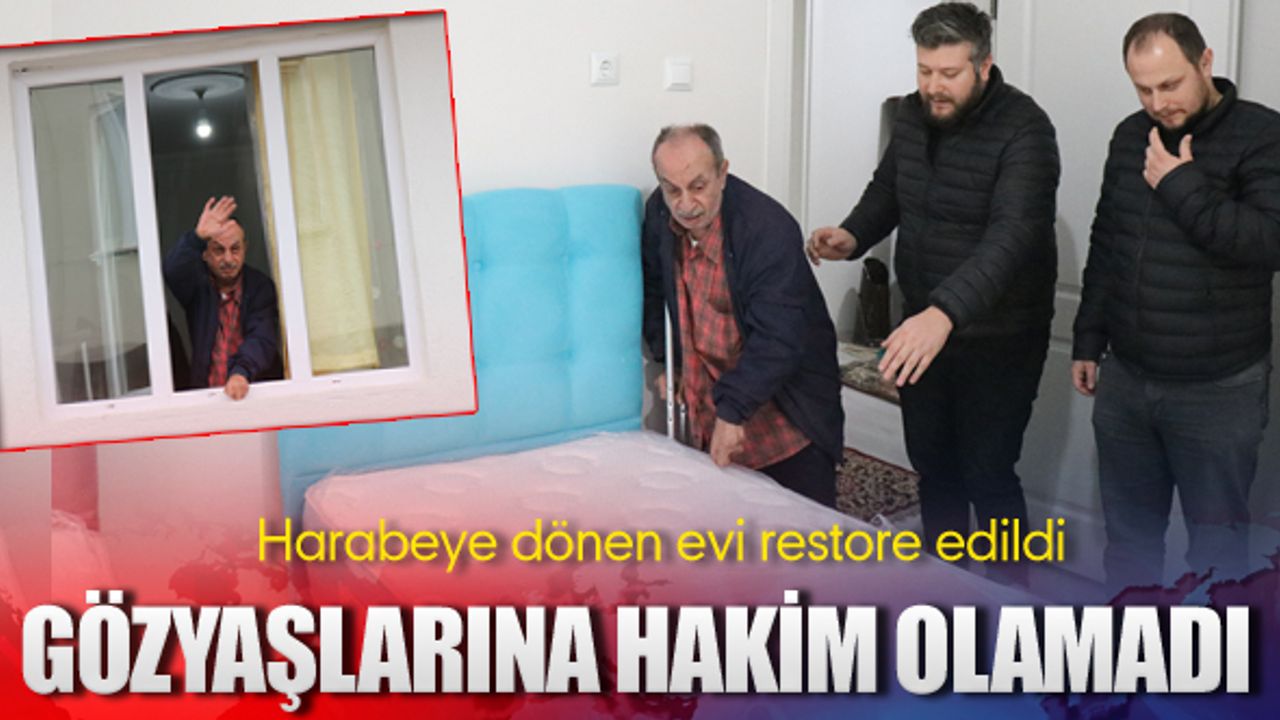 Harabeye dönen evi restore edilince gözyaşlarına hakim olamadı