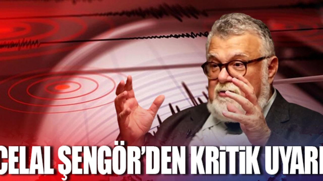 Celal Şengör'den kritik deprem uyarısı!