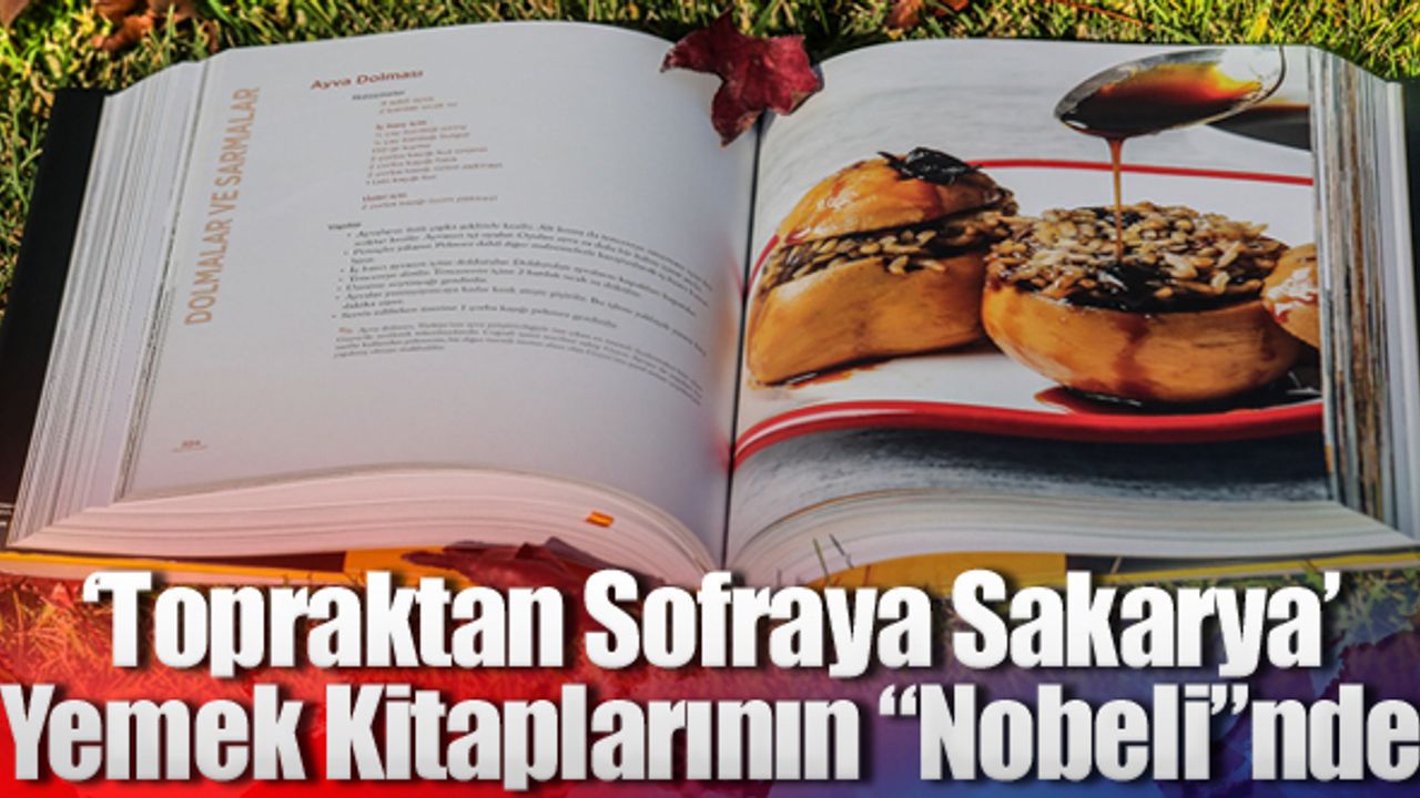 ‘Topraktan Sofraya Sakarya’ Yemek Kitaplarının “Nobeli”nde