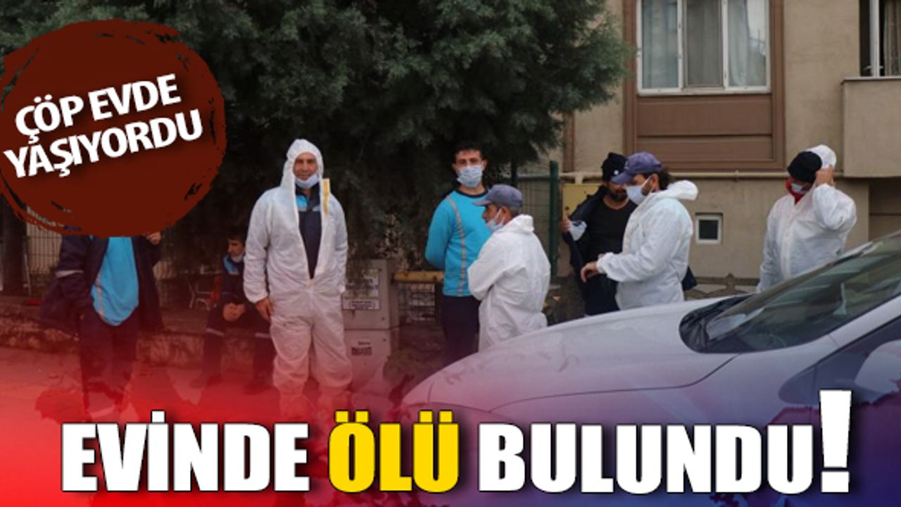Yalnız yaşayan kadın evde ölü bulundu!