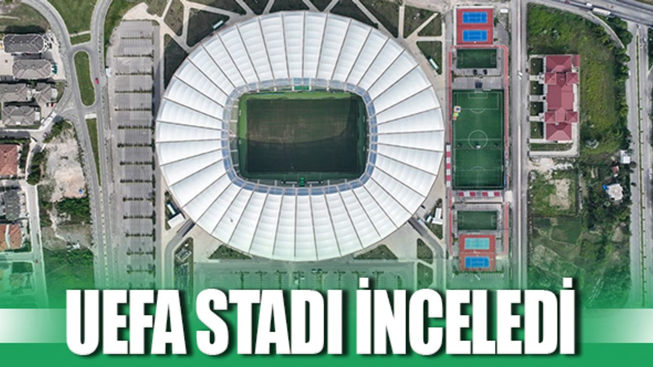 UEFA Stadı inceledi
