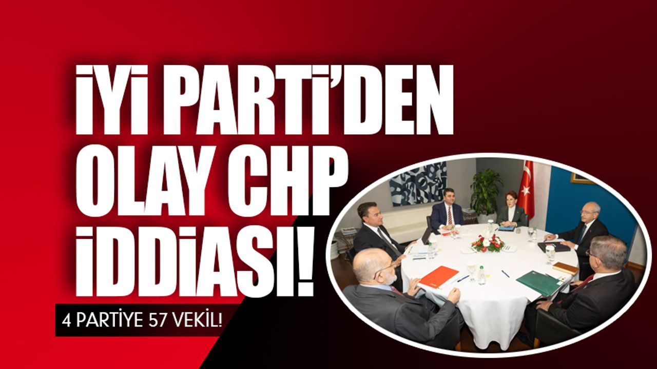 İYİ Parti'den olay CHP iddiası!