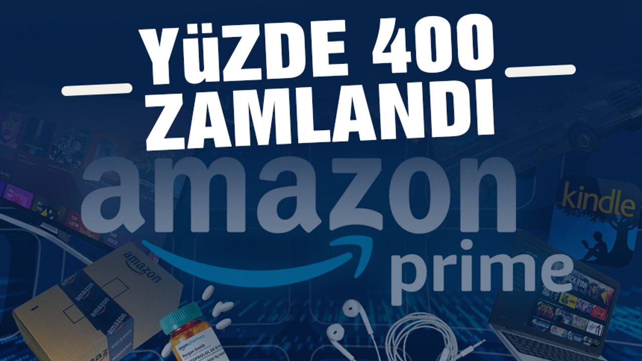 Amazon Prime'dan yüzde 400 zam!