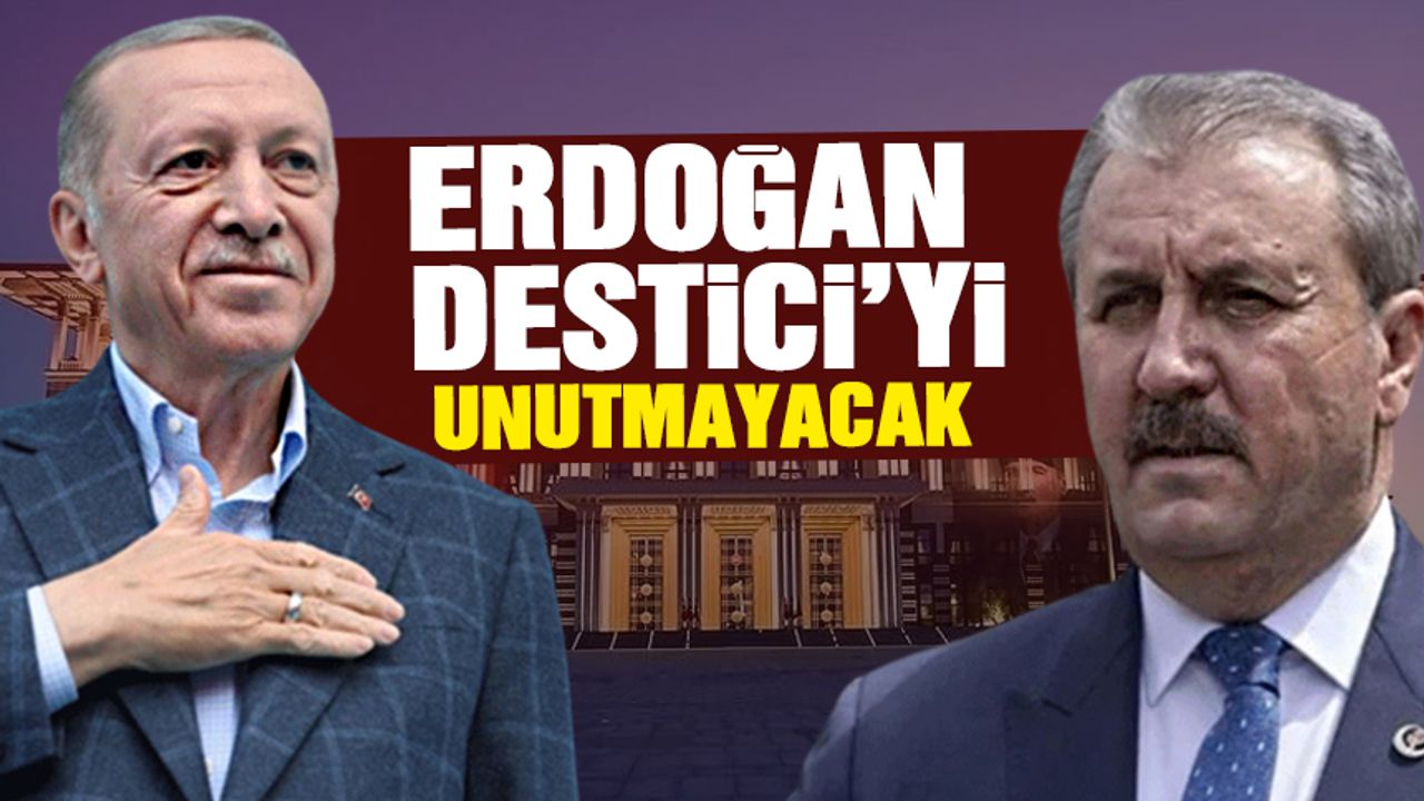 Erdoğan Destici'yi unutmayacak