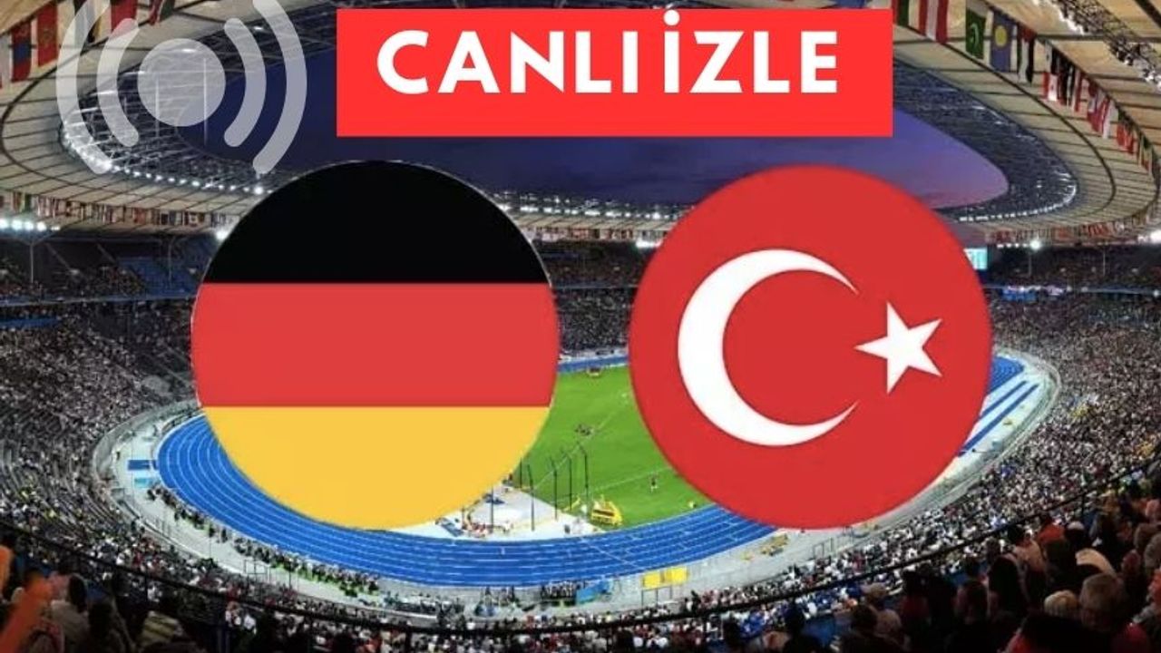 Almanya-Türkiye maçı canlı izle 18 Kasım 2023