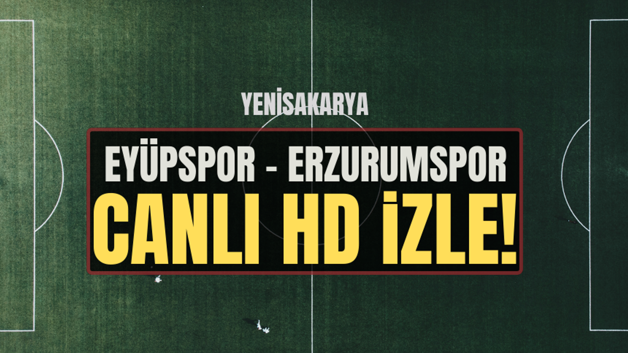 Eyüpspor - Erzurumspor maçı canlı izle şifresiz 25 Aralık 2023 | Eyüpspor vs Erzurumspor maçı hangi kanalda, saat kaçta?