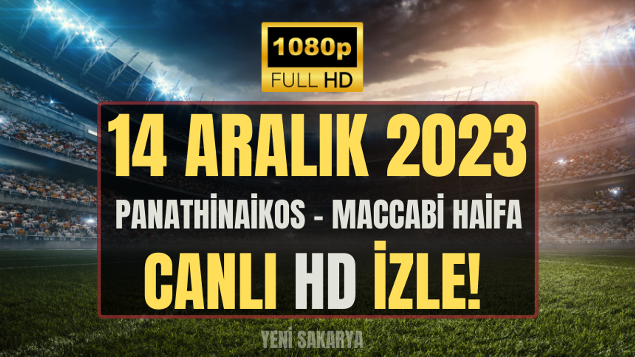 Panathinaikos - Maccabi Haifa ŞİFRESİZ CANLI İZLE 14 ARALIK 2023 | Panathinaikos vs Maccabi Haifa HANGİ KANALDA?