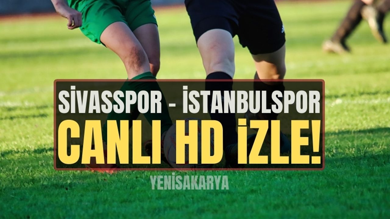 Sivasspor - İstanbulspor canlı izle | Sivasspor vs İstanbulspor  şifresiz izle | Sivasspor vs İstanbulspor  maçı izle