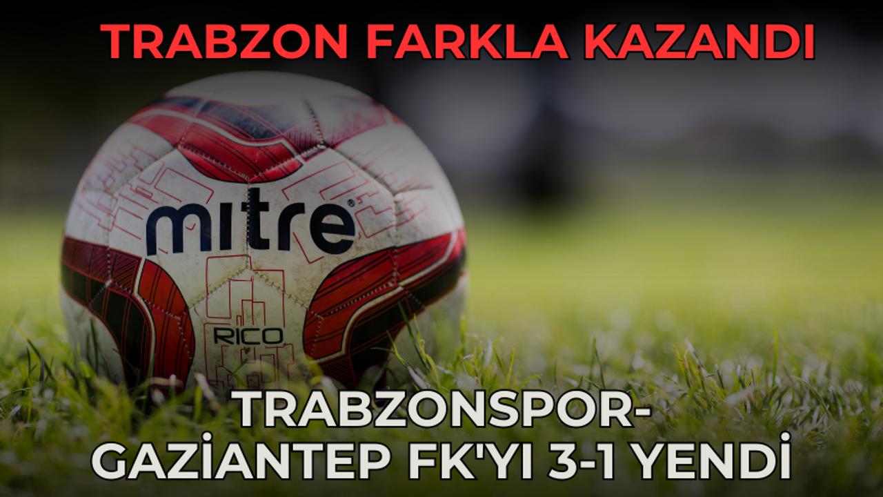 Trabzonspor Farkla Kazandı