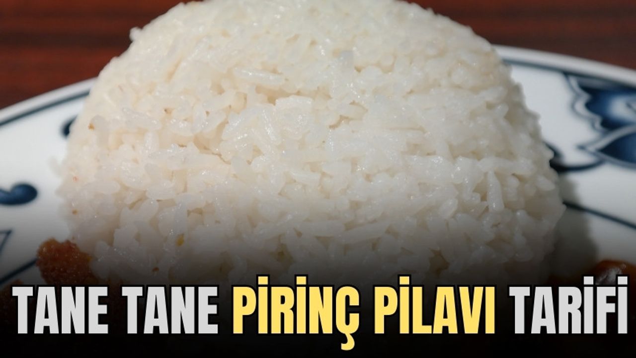 Tane tane pirinç pilavı tarifi! Pirinç pilavı malzemeleri neler? Evde en kolay pirinç pilavı nasıl yapılır?