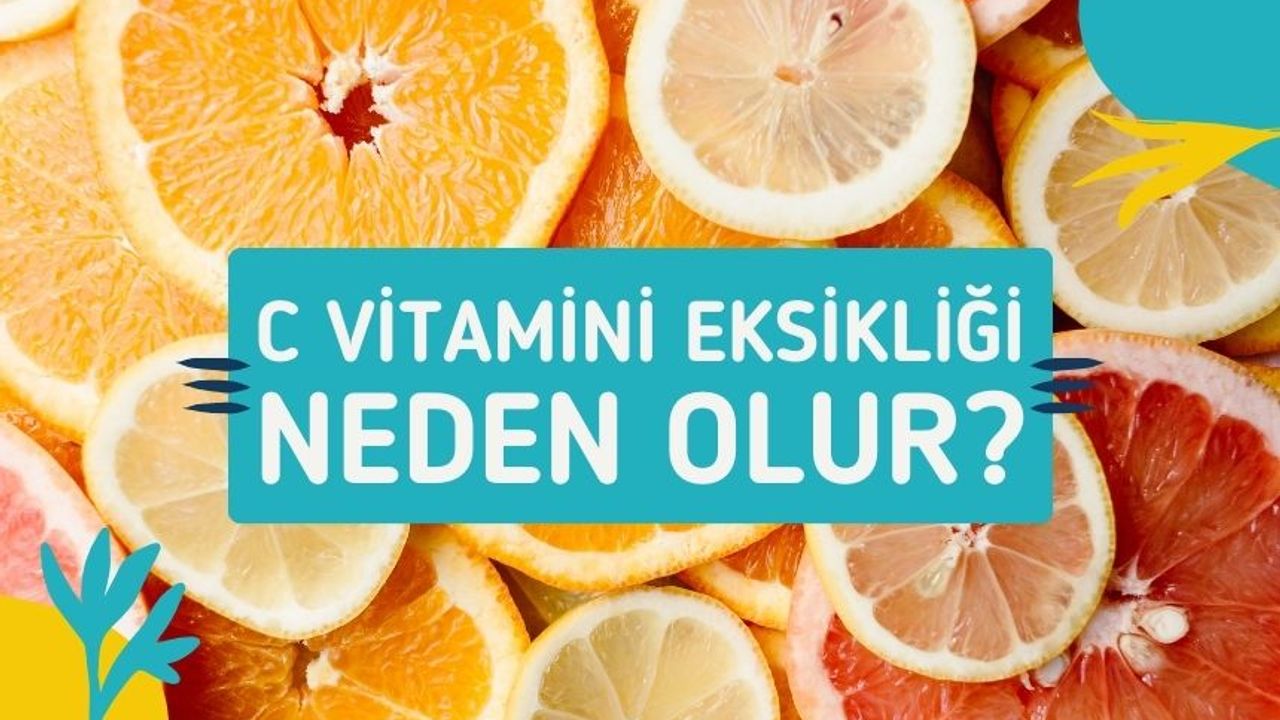 C vitamini nedir? C vitamini eksikliği neden olur?