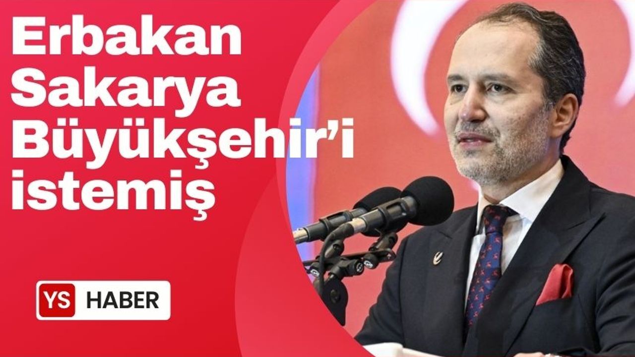 Muhammed Fatih Erbakan Sakarya Büyükşehir'i istemiş