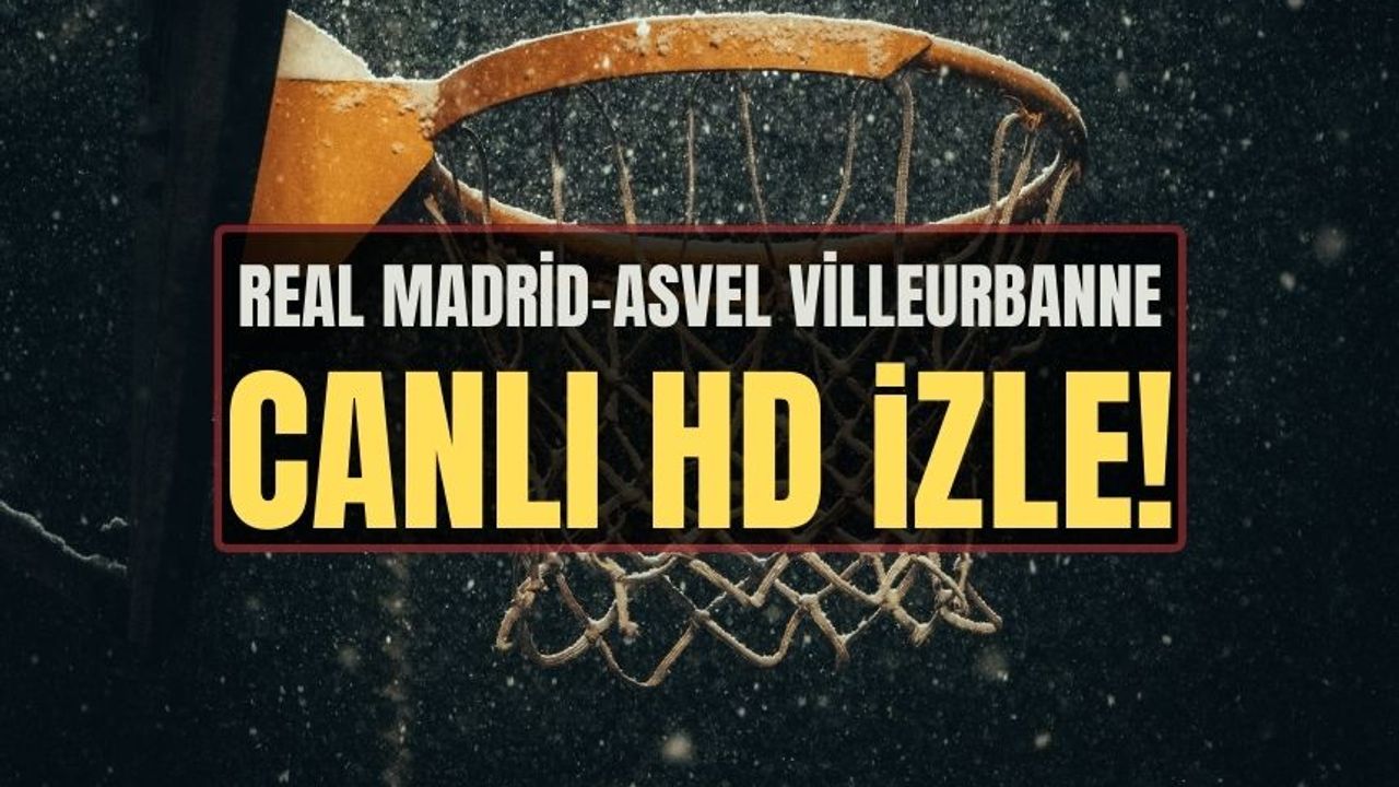 Real Madrid vs Asvel Villeurbanne canlı izle 1 Şubat 2024