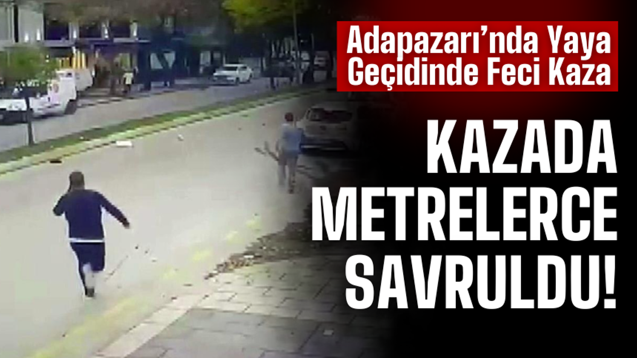 Adapazarı’nda Yaya Geçidinde Feci Kaza: O anları anlattı!