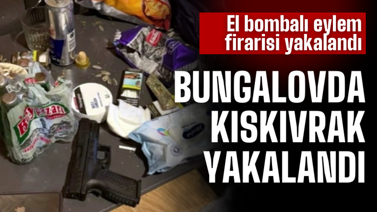 El bombalı eylem firarisine operasyon!