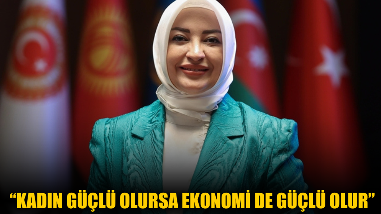 TBMM KEFEK Başkanı Çiğdem Erdoğan: Kadın Güçlü Olursa Ekonomi de Güçlü Olur