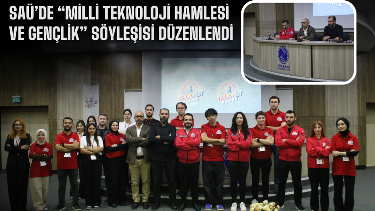 SAÜ'de “Milli Teknoloji Hamlesi ve Gençlik” Söyleşisi Düzenlendi