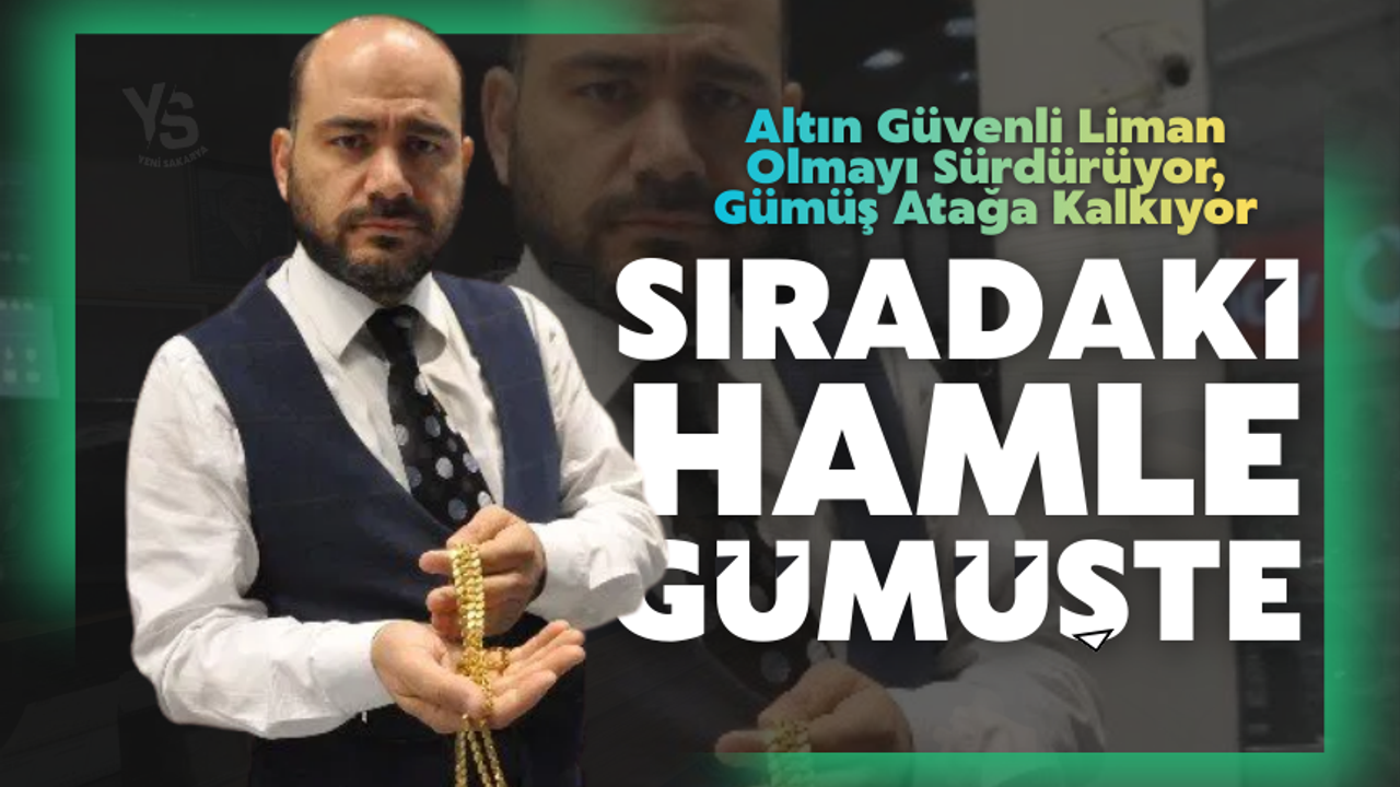 Altın Zirvede Gümüş ise Sıradaki Hamle!