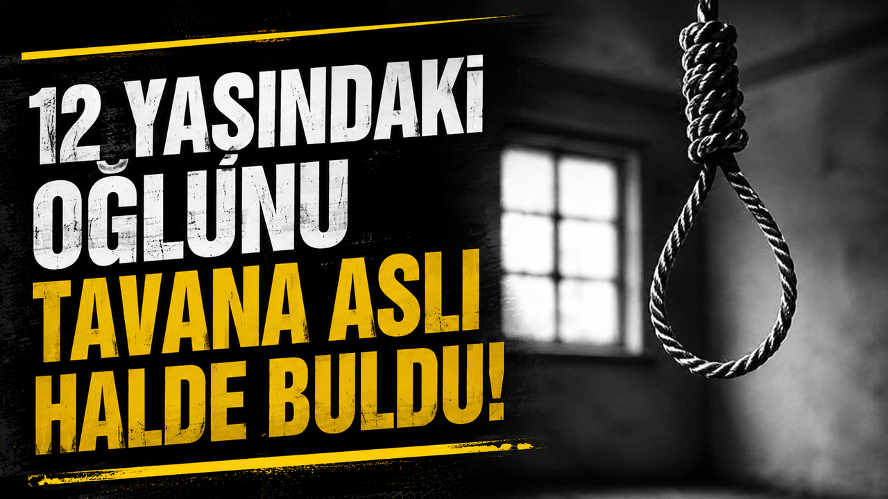 12 yaşındaki oğlunu tavana aslı halde buldu!