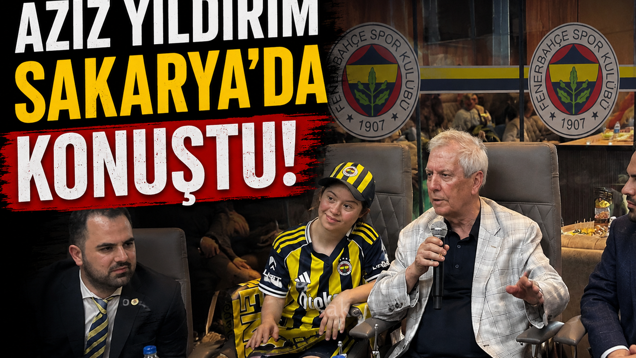 Aziz Yıldırım'a Sakarya'da Sevgi Seli!