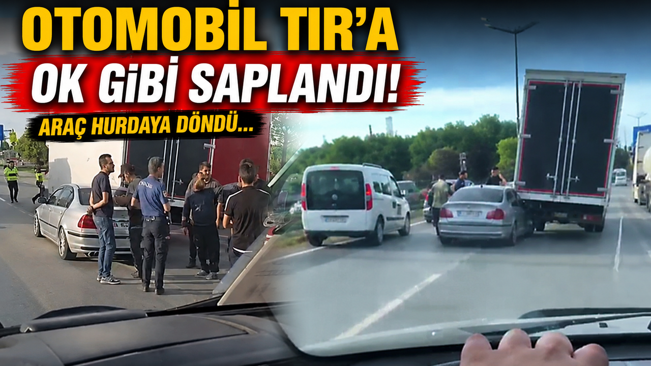 Otomobil TIR’a Ok Gibi Saplandı! Araç Hurdaya Döndü...