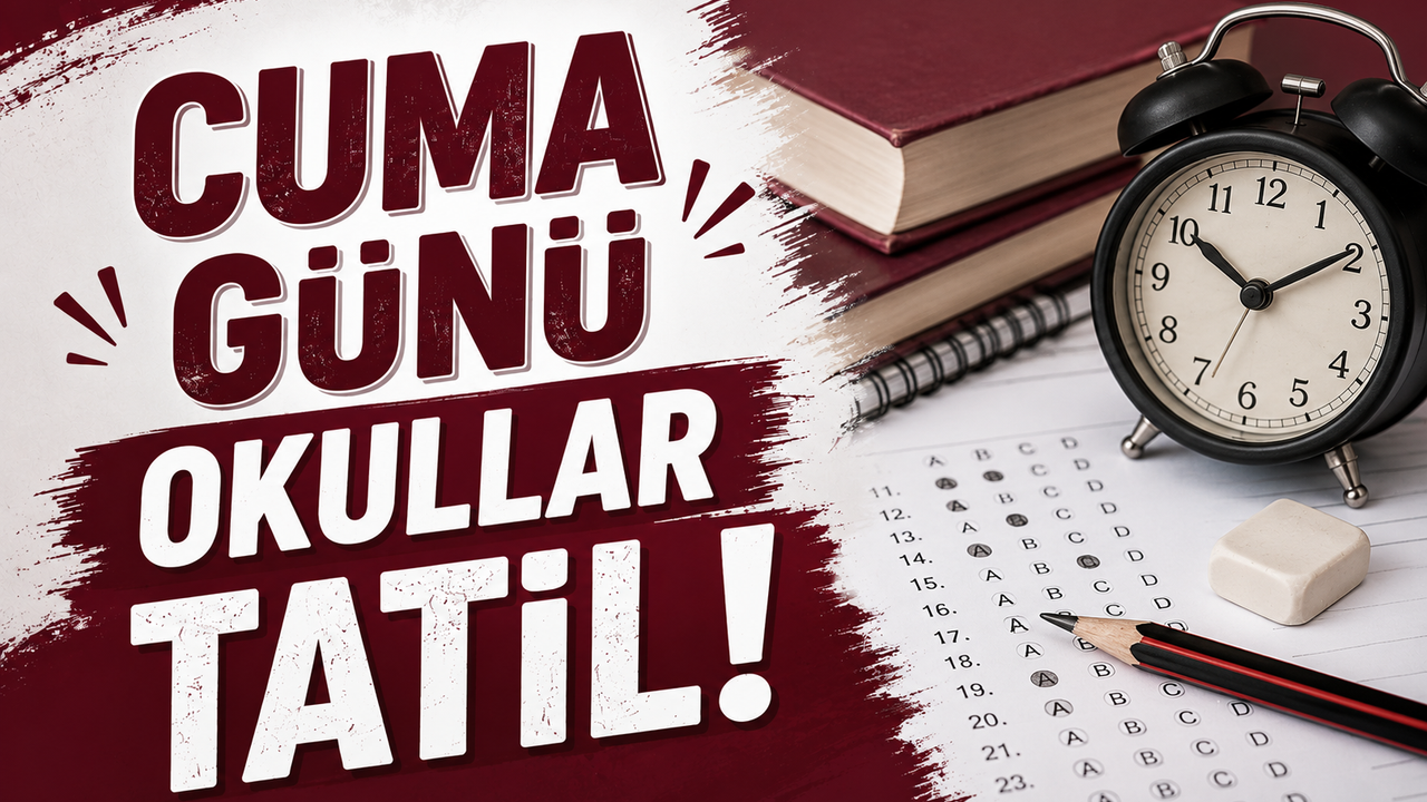 Cuma günü okullar tatil