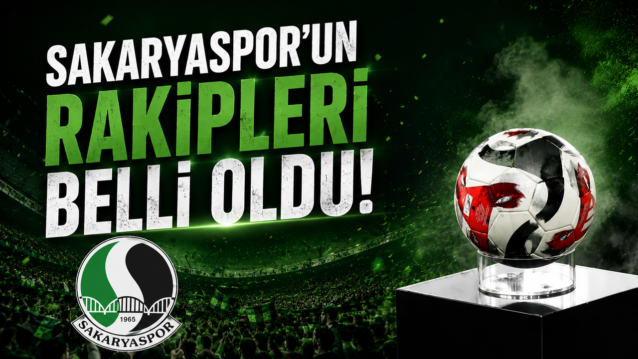 Sakaryaspor’un Rakipleri Belli Oldu!