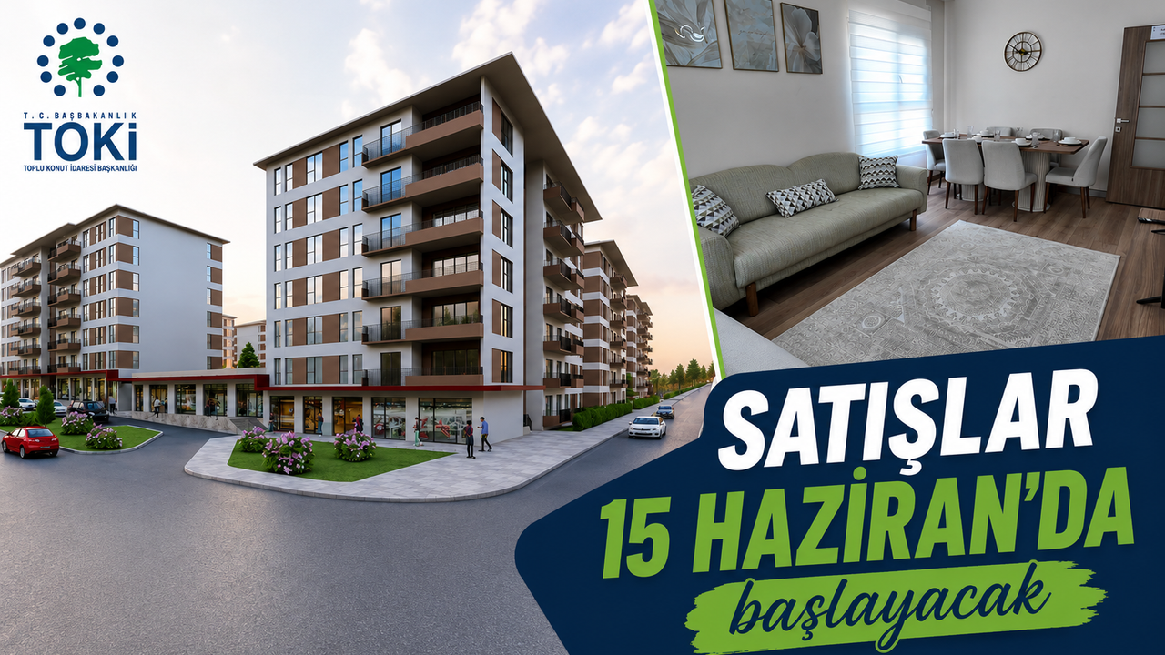 TOKİ'den 64 İlde 20 Bin Konut Satışı: Başvurular 15 Haziran'