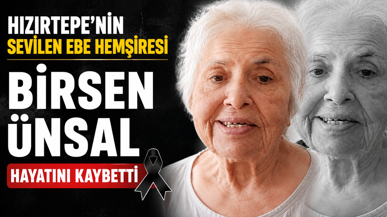 Hızırtepe'nin Sevilen Ebe Hemşiresi Birsen Ünsal Hayatını Ka
