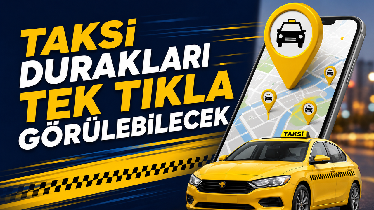 Taksi durakları tek tıkla görülebilecek