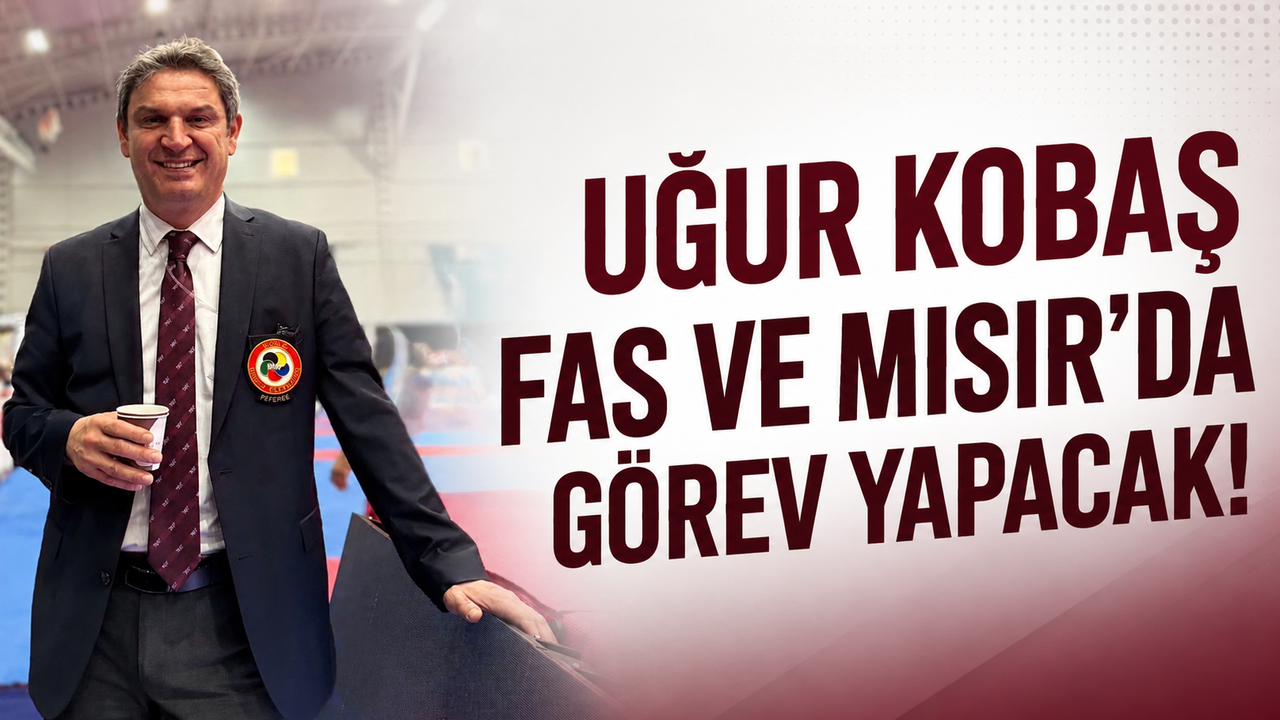 Uğur Kobaş Fas ve Mısır’da görev yapacak