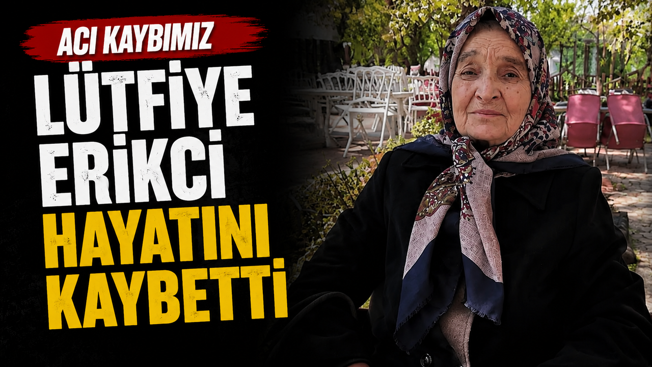 Lütfiye Erikci Hayatını Kaybetti