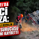 Akyazı’da feci kaza: Şarampole devrilen tırın sürücüsü hayatını kaybetti