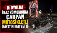Anadolu Otoyolu’nda Feci Kaza: Motosiklet Sürücüsü Hayatını Kaybetti