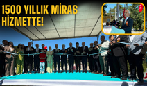 1500 Yıllık miras hizmette