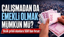 Prim Eksiği Olanlara Emeklilik Kapısı