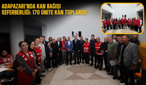 Adapazarı’nda kan bağışı seferberliği: 170 ünite kan toplandı!