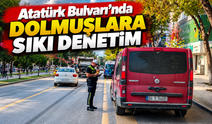 Atatürk Bulvarı’nda dolmuşlara sıkı denetim