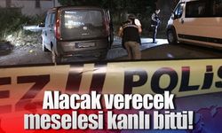 Alacak verecek meselesi kanlı bitti!
