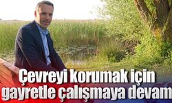 Başkan Yunus Tever; Çevreyi korumak için gayretle çalışmaya devam