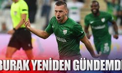 Burak yeniden gündemde
