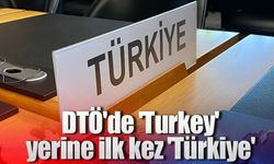 DTÖ'de 'Turkey' yerine ilk kez 'Türkiye'