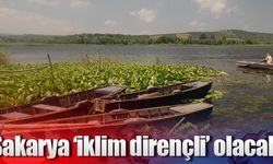 Sakarya ‘iklim dirençli şehir’ olacak