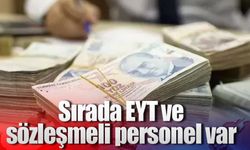 Sırada EYT ve sözleşmeli personel var