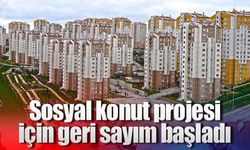 Cumhuriyet tarihinin en büyük sosyal konut projesi için geri sayım başladı