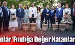 Onlar ‘Fındığa Değer Katanlar"