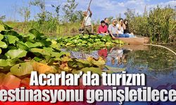 Acarlar’da turizm destinasyonu genişletilecek