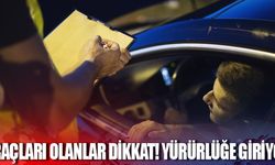 Araçları olanlar dikkat! Yürürlüğe giriyor
