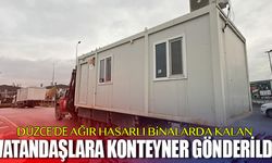 Düzce'de ağır hasarlı binada kalan vatandaşlara konteyner desteği